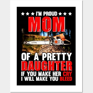 I'M PROUD MOM OF A PRETTY DAUGHTER CHAINSAW Posters and Art